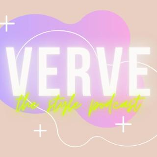 Verve- The Style Podcast