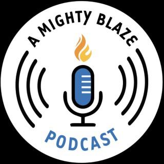 A Mighty Blaze Podcast