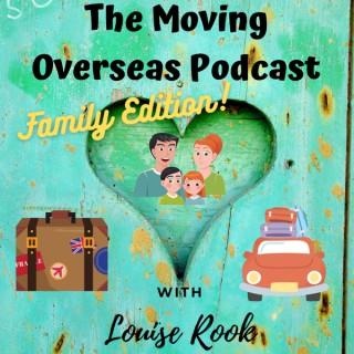 The Moving Overseas Podcast, Family Edition