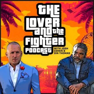 The Lover and The Fighter Podcast with Josh Cohen & Din Thomas