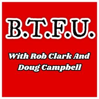 B.T.F.U. Podcast