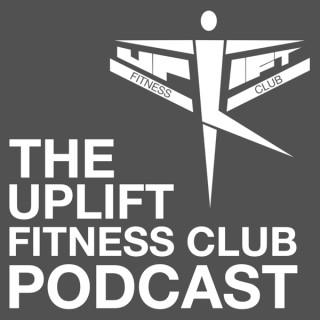 The Uplift Fitness Club Podcast