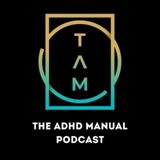 The ADHD Manual Podcast