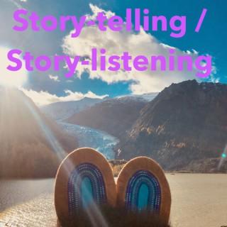 Story-telling / Story-listening