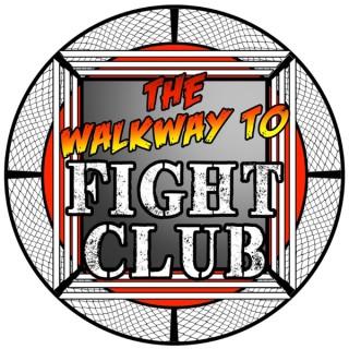 The Walkway to Fight Club