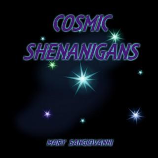 Cosmic Shenanigans