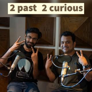 2 past 2 curious | History podcast | Biswa Kalyan Rath and Kumar Varun