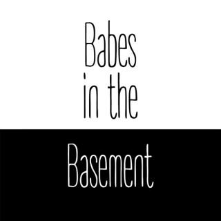 Babes in the Basement Podcast
