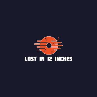 Lost in 12 inches