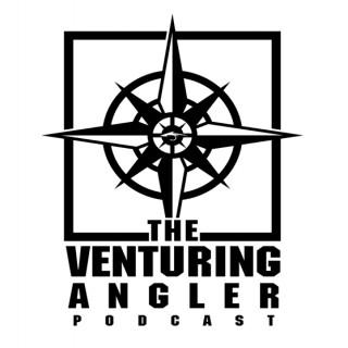 The Venturing Angler Fly Fishing Podcast