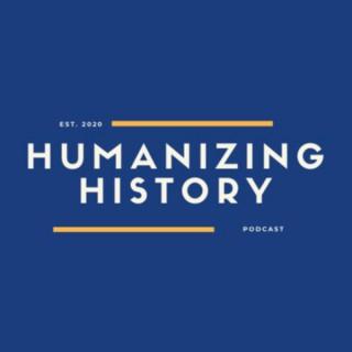Humanizing History