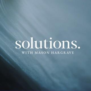 Solutions with Mason Hargrave
