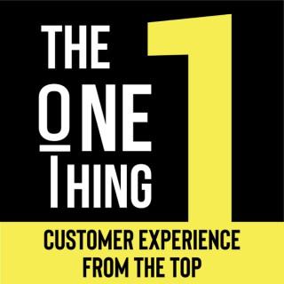 The One Thing - Customer Experience From the Top