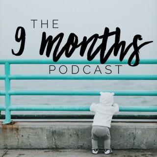 The 9 Months Podcast
