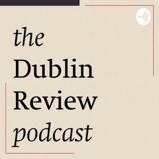 THE DUBLIN REVIEW PODCAST