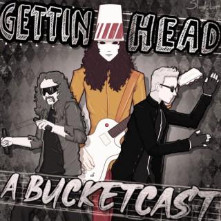 Gettin Head: A Bucketcast