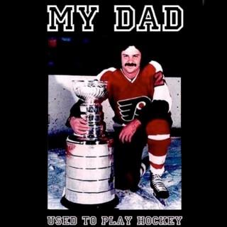 My Dad Used to Play Hockey