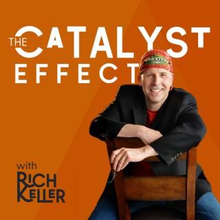 The Catalyst Effect with Rich Keller