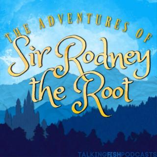 The Adventures of Sir Rodney the Root
