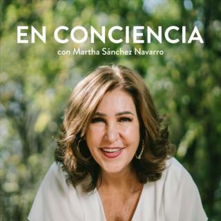 En Conciencia con Martha Sánchez Navarro