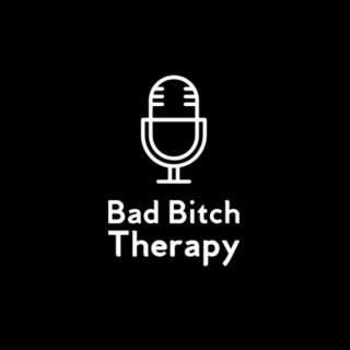 Bad Bitch Therapy