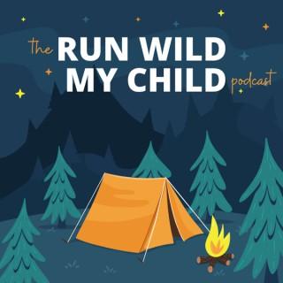 Run Wild My Child Podcast