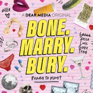 Bone Marry Bury