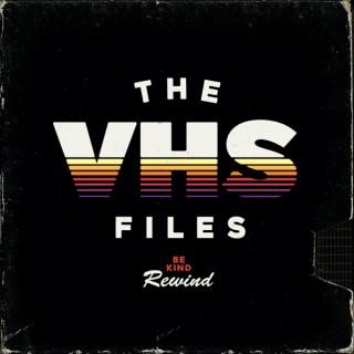 The VHS Files