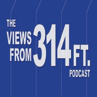 The Views from 314 ft Podcast