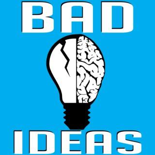 Bad Ideas Podcast