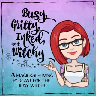 Busy, Gritty, Inked, and Witchy Podcast