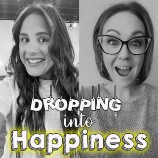 Dropping Into Happiness