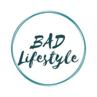 BAD Lifestyle