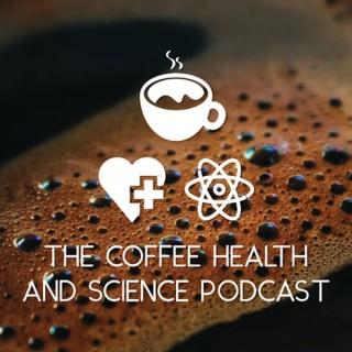 The Coffee, Health, and Science Podcast