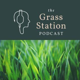 The Grass Station Podcast