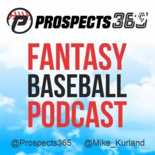 Prospects 365 Fantasy Baseball Podcast