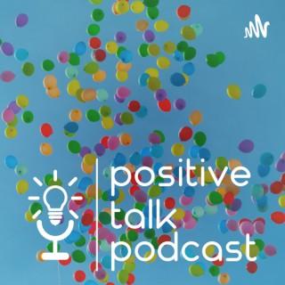 The Positive Talk Podcast
