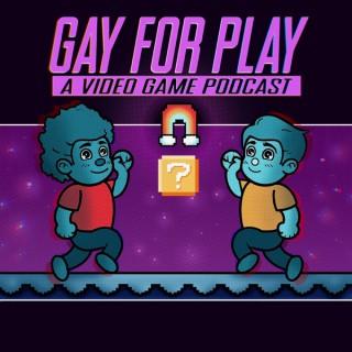 Gay for Play: A Video Game Podcast