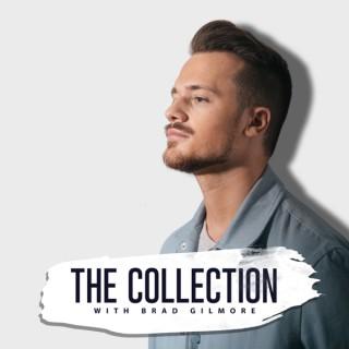 The Collection with Brad Gilmore