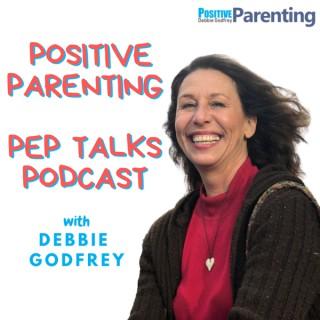 Positive Parenting Pep Talks