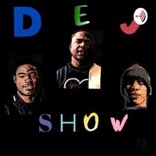 DEJ Show