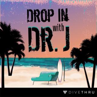 Drop In with Dr. J