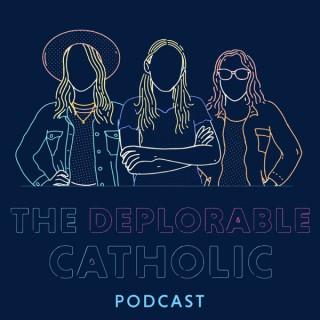 The Deplorable Catholic Podcast