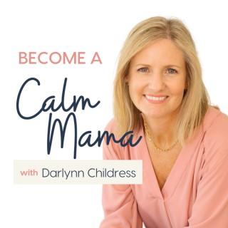 Become A Calm Mama