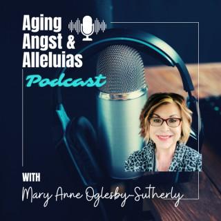 Aging Angst and Alleluias