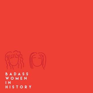 Badass Women in History