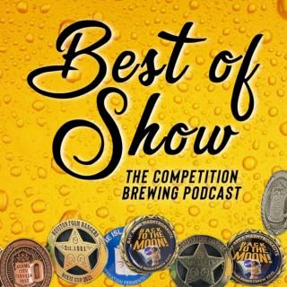 Best of Show: The Competition Brewing Podcast