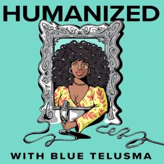 Humanized with Blue Telusma
