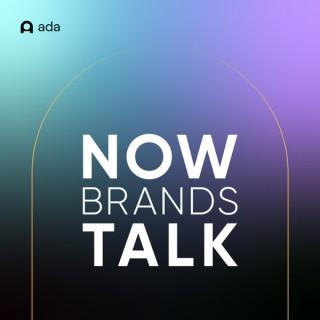 Now Brands Talk: Conversations with CX leaders