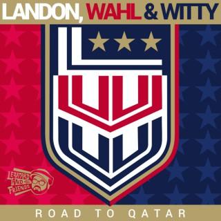 Landon, Wahl, and Witty on the Road to Qatar